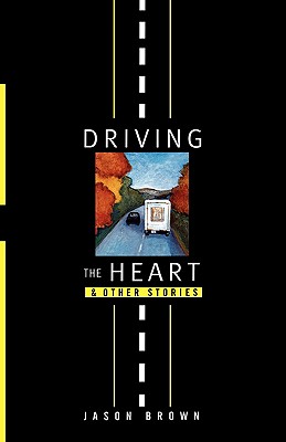 Driving the Heart and Other Stories