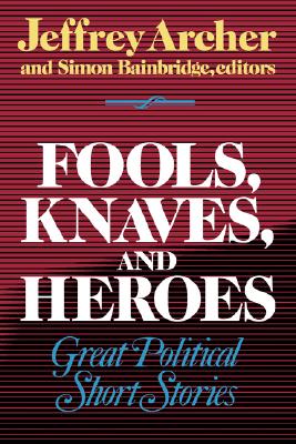 Fools, Knaves, And Heroes