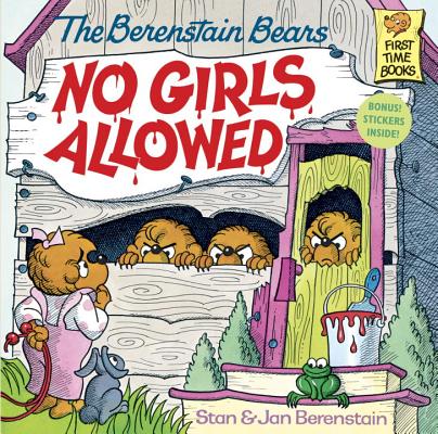 The Berenstain Bears No Girls Allowed