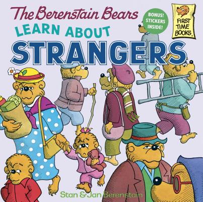 The Berenstain Bears Learn About Strangers