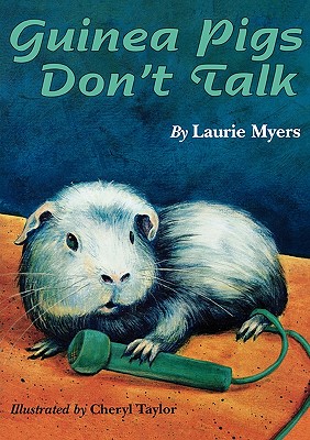 Guinea Pigs Don'T Talk