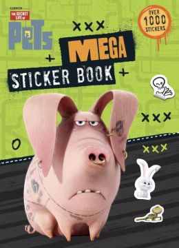 Secret Life of Pets: Mega Sticker Book