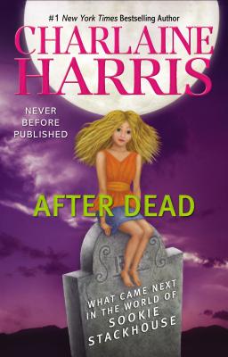 After Dead: What Came Next in the World of Sookie Stackhouse