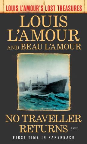 No Traveller Returns by Louis L&#39;Amour - FictionDB