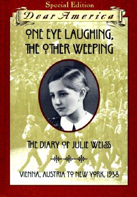 One Eye Laughing, the Other Weeping: the Diary of Julie Weiss, Vienna, Austria to New York, 1938