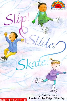 Slip! Slide! Skate!