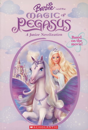 Barbie and the Magic of Pegasus: A Junior Novelization