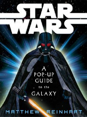 Star Wars: A Pop-Up Guide to the Galaxy