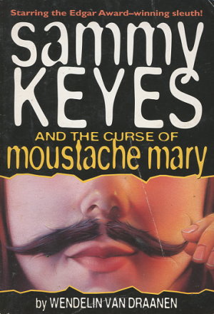 Sammy Keyes and the Curse of Moustache Mary