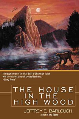 The House in the High Wood: A Story of Old Talbotshire