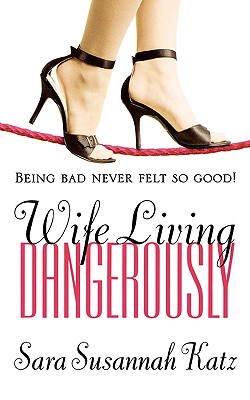 Wife Living Dangerously