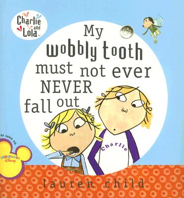 My Wobbly Tooth Must Not Ever Never Fall Out