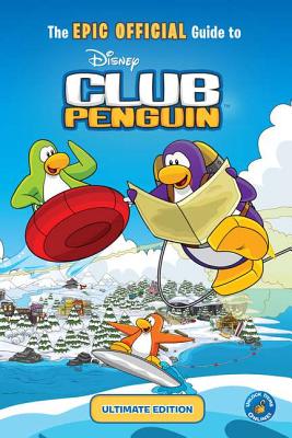 The Epic Official Guide to Club Penguin: Ultimate Edition