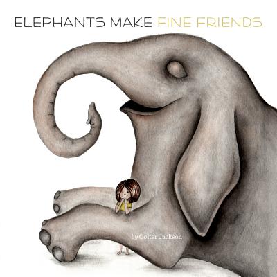 Elephants Make Fine Friends