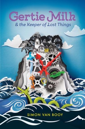 Gertie Milk and the Keeper of Lost Things