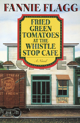 Fried Green Tomatoes at the Whistle Stop Cafe