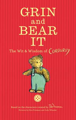 Grin and Bear It: Corduroy's Wit & Wisdom