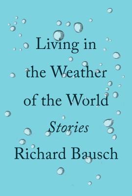 Living in the Weather of the World: Stories