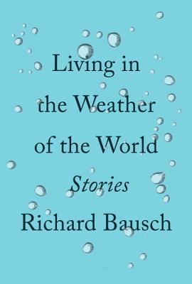 Living in the Weather of the World: Stories