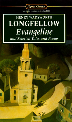 Evangeline and Selected Tales and Poems