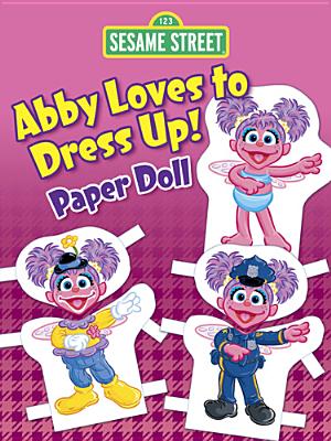 Sesame Street Abby Loves to Dress Up! Paper Doll