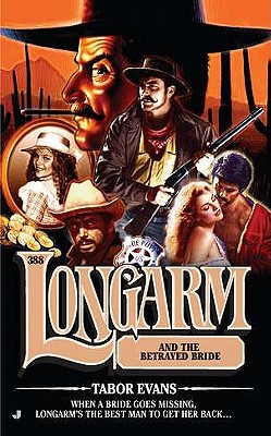 Longarm and the Betrayed Bride