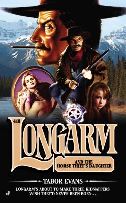 Longarm and the Horse Thief's Daughter