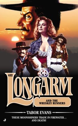 Longarm and the Whiskey Runners