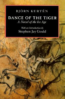 Dance of the Tiger: A Novel of the Ice Age