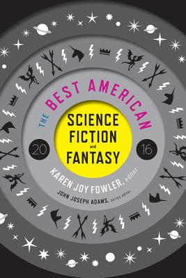 The Best American Science Fiction and Fantasy 2016