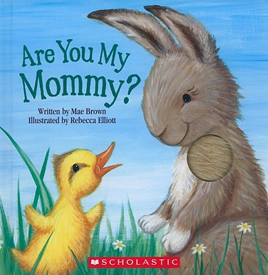 Are You My Mommy?