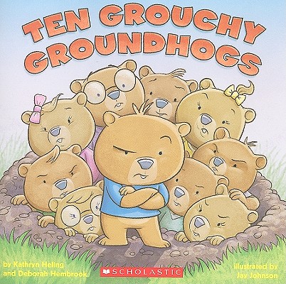 Ten Grouchy Groundhogs