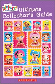 Lalaloopsy: Ultimate Collector's Guide