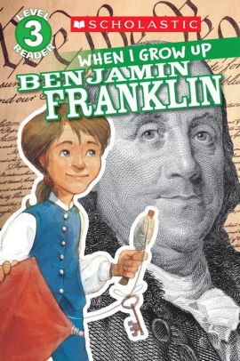 When I Grow Up: Benjamin Franklin