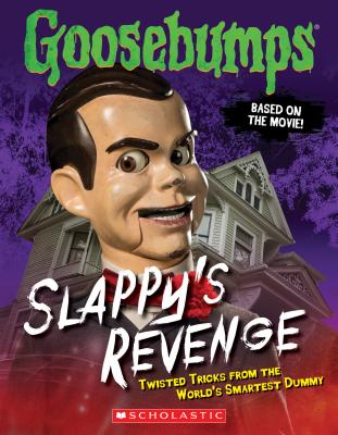 Slappy's Revenge: Twisted Tricks from the World's Smartest Dummy