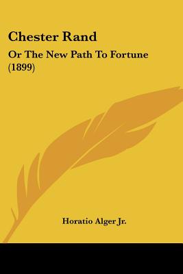 Chester Rand; or, the New Path to Fortune