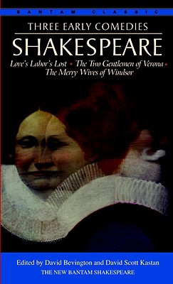 Three Early Comedies: Love's Labor's Lost, the Two Gentlemen of Verona, the Merry Wives of Windsor