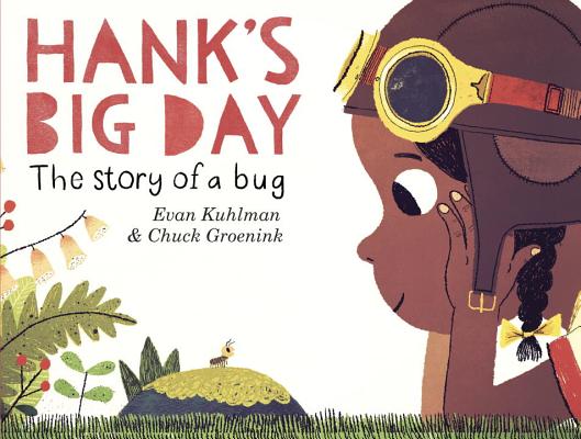 Hank's Big Day: The Story of a Bug