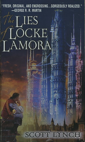 The Lies of Locke Lamora by Scott Lynch The Lies of Locke Lamora by Scott Lynch