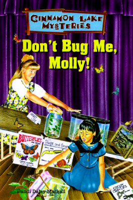 Don't Bug Me, Molly!