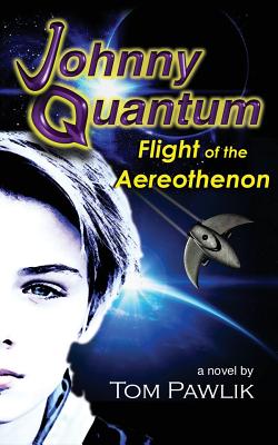 Johnny Quantum: Flight of the Aereothenon