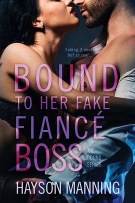 Bound to her Fake Fiance Boss
