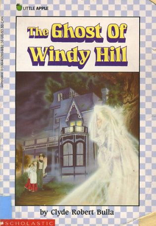 The Ghost of Windy Hill by Clyde Robert Bulla The Ghost of Windy Hill by Clyde Robert Bulla