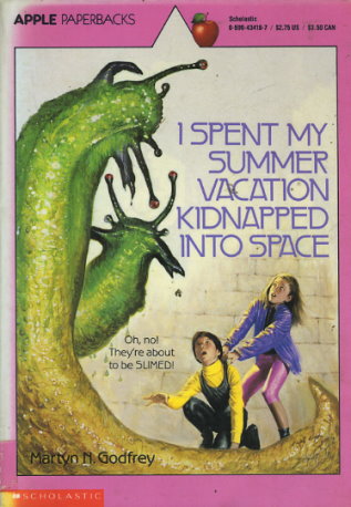 I Spent My Summer Vacation Kidnapped Into Space