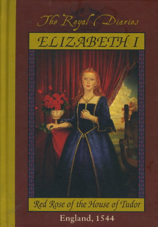 Elizabeth I: Red Rose of the House of Tudor