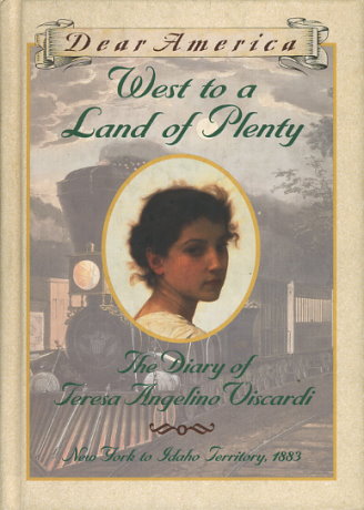 West to a Land of Plenty: the Diary of Teresa Angelino Viscardi, New York to Idaho Territory, 1883