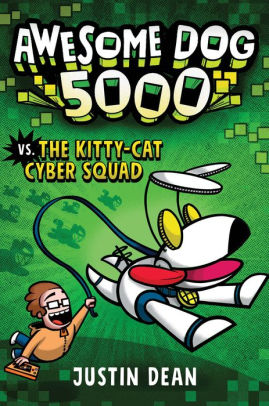 Awesome Dog 5000 vs. The Kitty-Cat Cyber Squad