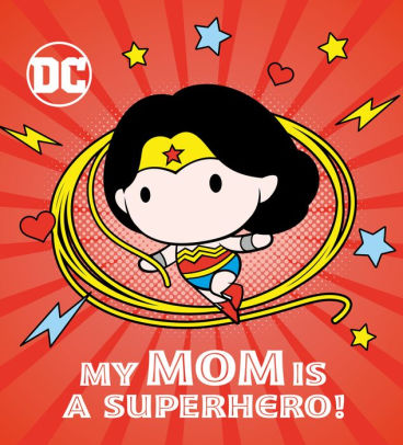 My Mom Is a Superhero!