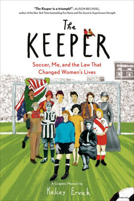 The Keeper: Soccer, Me, and the Law That Changed Women's History