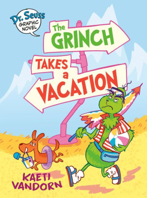 The Grinch Takes a Vacation: A Grinch Story